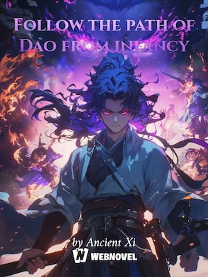 Follow the path of Dao from infancy