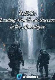 Rebirth: Leading Families to Survive in the Apocalypse